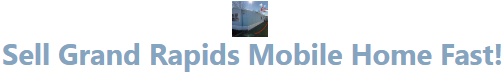 Sell Grand Rapids Mobile Home Fast Logo